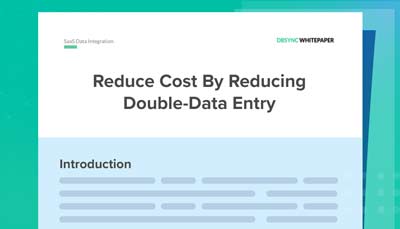 Reduce Cost By Reducing Double-Data Entry