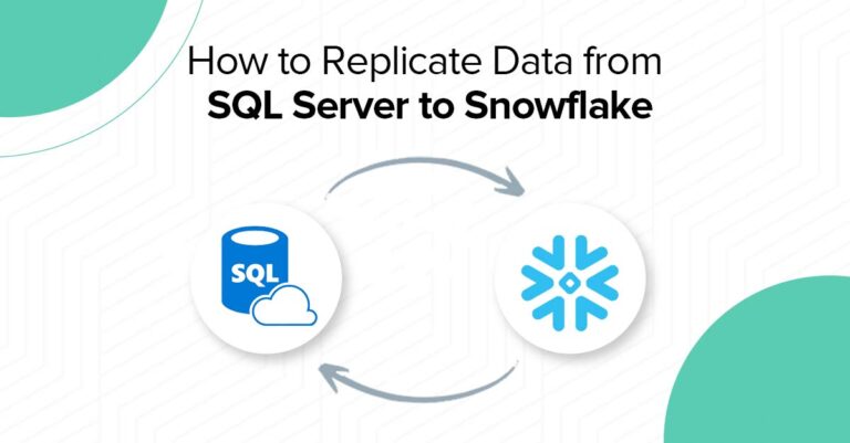 How to Replicate Data from SQL Server to Snowflake: A Step-by-Step ...